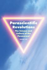 Parascientific Revolutions af Derek Lee