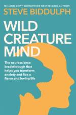 Wild Creature Mind af Steve Biddulph