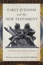 Early Judaism and the New Testament af Warren Carter