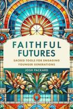 Faithful Futures af Josh Packard