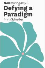 Nonmonogamy and Defying a Paradigm af Marla Schreiber
