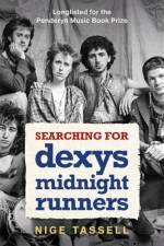 Searching for Dexys Midnight Runners af Nige Tassell