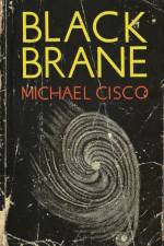 Black Brane af Michael Cisco