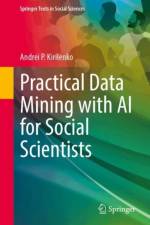 Practical Data Mining with AI for Social Scientists af Andrei P. Kirilenko