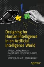 Designing for Human Intelligence in an Artificial Intelligence World af Jerome L. Rekart