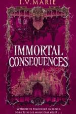 The Immortal Consequences af I.V. Marie