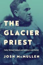 The Glacier Priest af Josh McMullen