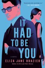 It Had to Be You af Eliza Jane Brazier