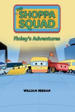 The Shoppa Squad - Finley's Adventures af William Deegan