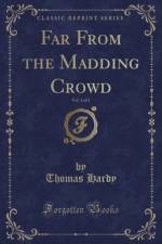 Far from the Madding Crowd, Vol. 1 of 2 (Classic Reprint) af Thomas Hardy
