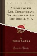 A Review of the Life, Character and Writings of the Rev. John Biddle, M. a (Classic Reprint) af Joshua Toulmin
