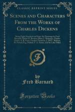 Scenes and Characters from the Works of Charles Dickens af Fred Barnard
