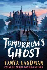 Tomorrow's Ghost af Tanya Landman