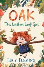 Oak, the Littlest Leaf Girl af Lucy Fleming