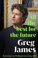 All the Best for the Future af Greg James