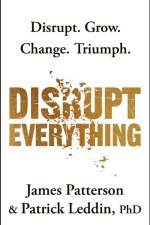 Disrupt Everything af James Patterson