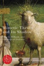 Mimetic Theory and Its Shadow af Scott Cowdell