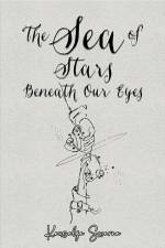 The Sea of Stars Beneath Our Eyes af Kausalya Swarna