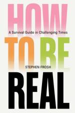 How to be Real af Stephen Frosh