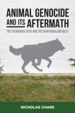 Animal Genocide and its Aftermath af Nicholas Chare