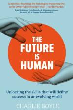 The Future is Human af Charlie Boyle