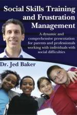 Social Skills Training and Frustration Management af Jed Baker