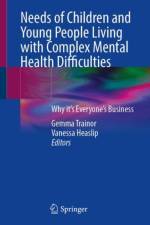 Needs of Children and Young People Living with Complex Mental Health Difficulties