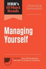 HBR's 10 Must Reads on Managing Yourself, Updated and Expanded (featuring 