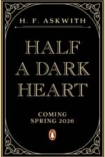 Half a Dark Heart af H. F. Askwith