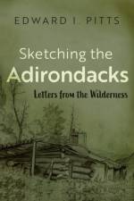 Sketching the Adirondacks af Edward I. Pitts