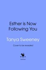 Esther is Now Following You af Tanya Sweeney