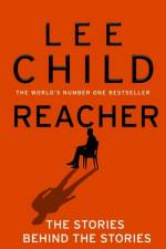 Reacher: The Stories Behind The Stories af Lee Child