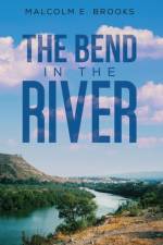 The Bend in the River af Malcolm E. Brooks