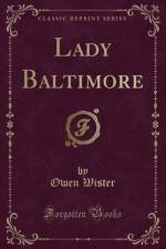 Lady Baltimore (Classic Reprint) af Owen Wister