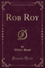 Rob Roy, Vol. 1 of 3 (Classic Reprint) af Walter Scott