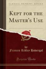 Kept for the Master's Use (Classic Reprint) af Frances Ridley Havergal