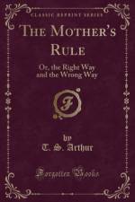 The Mother's Rule af T. S. Arthur