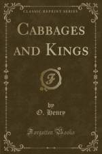 Cabbages and Kings (Classic Reprint) af O. Henry