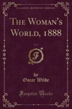 The Woman's World, 1888, Vol. 1 (Classic Reprint) af Oscar Wilde