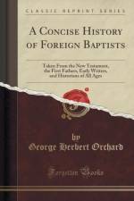 A Concise History of Foreign Baptists af George Herbert Orchard