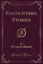 Encounters; Stories (Classic Reprint) af Elizabeth Bowen