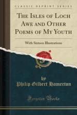 The Isles of Loch Awe and Other Poems of My Youth af Philip Gilbert Hamerton