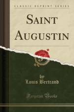 Saint Augustin (Classic Reprint) af Louis Bertrand