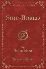 Ship-Bored (Classic Reprint) af Julian Street