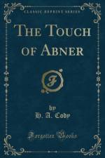 The Touch of Abner (Classic Reprint) af H. A. Cody
