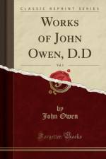 Works of John Owen, D.D, Vol. 1 (Classic Reprint) af John Owen