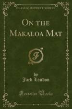 On the Makaloa Mat (Classic Reprint) af Jack London