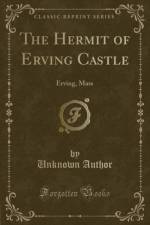 The Hermit of Erving Castle, Erving, Mass. (Classic Reprint) af Unknown Author