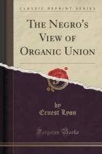 The Negro's View of Organic Union (Classic Reprint) af Ernest Lyon