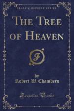 The Tree of Heaven (Classic Reprint) af Robert W. Chambers